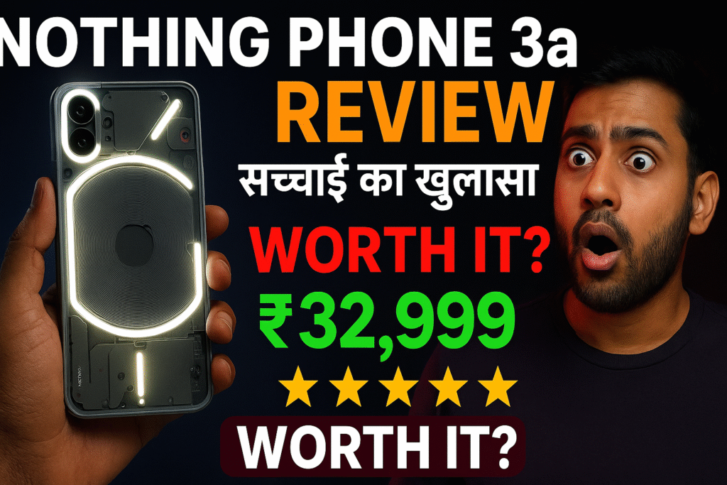 Nothing Phone 3a Review: क्या यह सबसे बेहतरीन Mid-Range Smartphone है?
