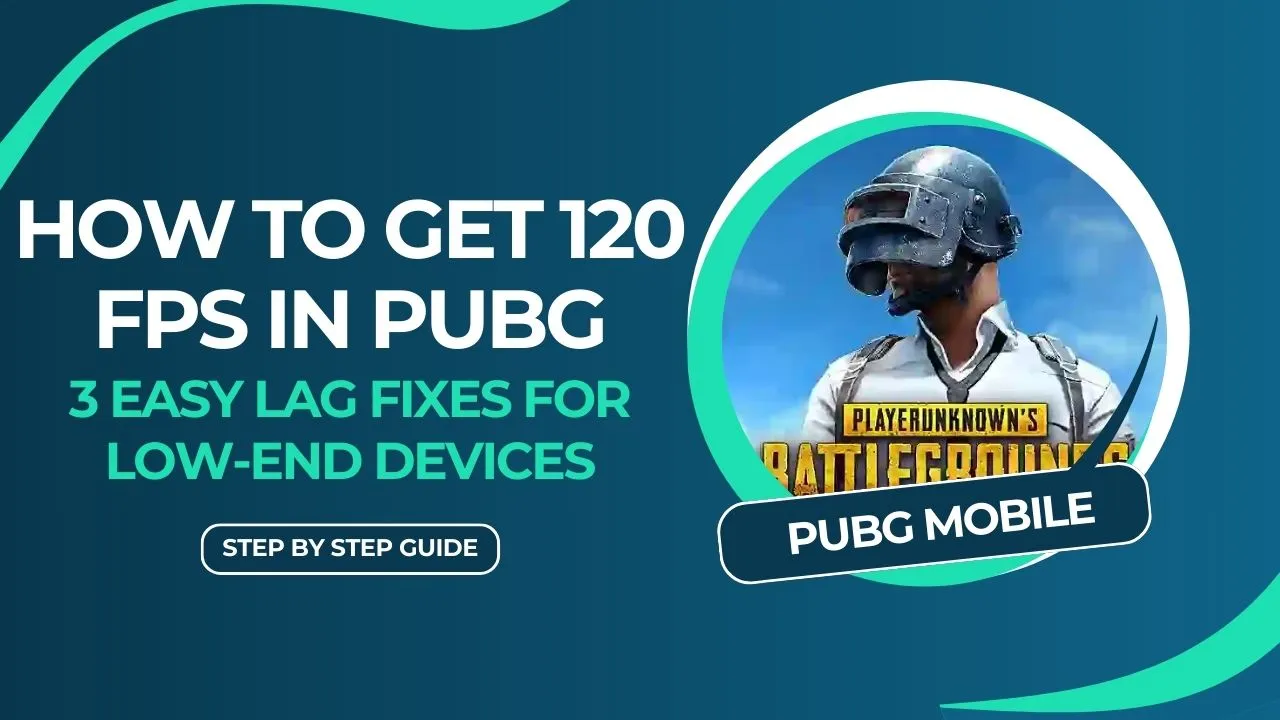 How to Get 120 FPS in PUBG 3 Easy Lag Fixes For Low-End Devices